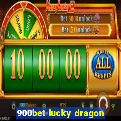 900bet lucky dragon